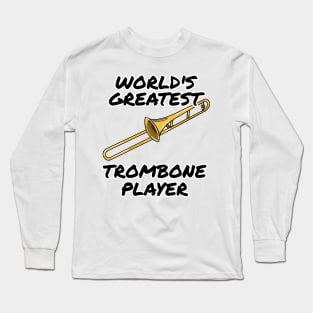 World's Greatest Trombone Player Trombonist Brass Musician Funny Long Sleeve T-Shirt